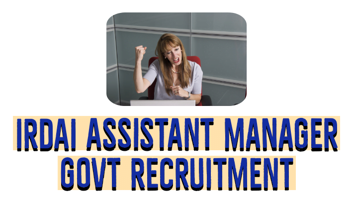 Irdai Assistant Manager Recruitment 2023
