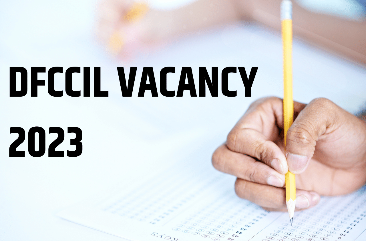 DFCCIL VACANCY 2023 :  एक्जीक्यूटिव व जूनियर एक्जी. के 535 पदों पर भर्ती, 19 तक आवेदन