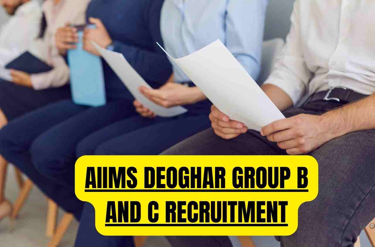 AIIMS DEOGHAR GROUP B AND C RECRUITMENT
