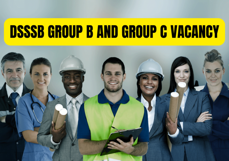 DSSSB GROUP B AND GROUP C VACANCY 03/2023