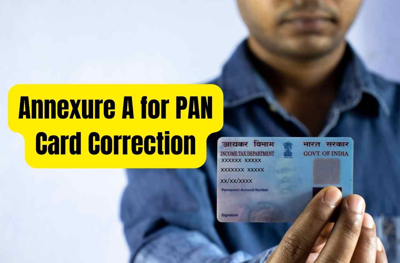 Annexure A for PAN Card Correction 2024