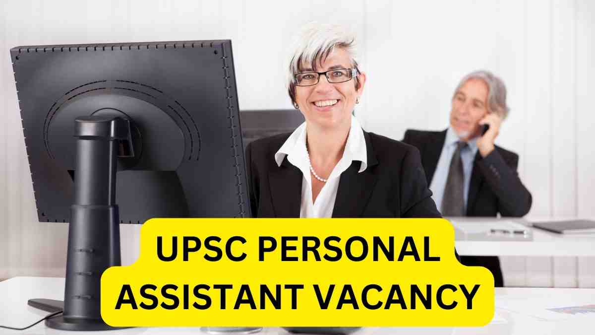 UPSC PERSONAL ASSISTANT VACANCY